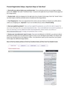 Prevent Registration Delays. Important Steps to Take Now! 1. Meet with your advisor before your enrollment date. To see what day and time you can begin enrolling, click on the “details” link under “Enrollment Dates