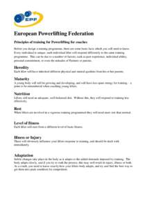 European Powerlifting Federation Principles of training for Powerlifting for coaches Before you design a training programme, there are some basic facts which you will need to know. Every individual is unique, each indivi