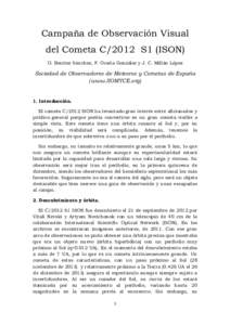 Campaña de Observación Visual del Cometa C/2012 S1 (ISON) O. Benítez Sánchez, F. Ocaña González y J. C. Millán López Sociedad de Observadores de Meteoros y Cometas de España (www.SOMYCE.org)