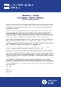 Discovery College Secondary Teacher Librarian Information for Applicants Discovery College is searching for an experienced educator to fill the position of Secondary Teacher Librarian. Our College is now at a most exciti