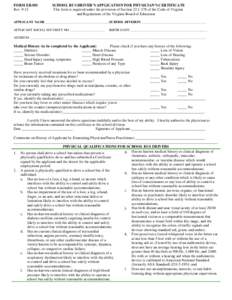 FORM EB.001 Rev[removed]SCHOOL BUS DRIVER’S APPLICATION FOR PHYSICIAN’S CERTIFICATE This form is required under the provision of Section[removed]of the Code of Virginia and Regulations of the Virginia Board of Educati