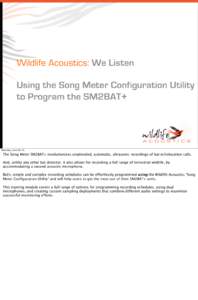 Wildlife Acoustics: We Listen Using the Song Meter Configuration Utility to Program the SM2BAT+ Saturday, June 30, 12