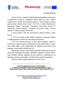 dla rozwoju Mazowsza 16 marca 2010 roku w siedzibie Urzędu Marszałkowskiego podpisana została umowa na dofinansowanie projektu pn. „Rewitalizacja budynku Muzeum im. Anny i Jarosława Iwaszkiewiczów w Stawisku wraz 