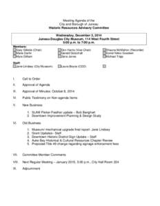 Meeting Agenda of the City and Borough of Juneau Historic Resources Advisory Committee Wednesday, December 3, 2014 Juneau-Douglas City Museum, 114 West Fourth Street 5:00 p.m. to 7:00 p.m.