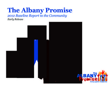 The Albany Promise 2012 Baseline Report to the Community Early Release 1