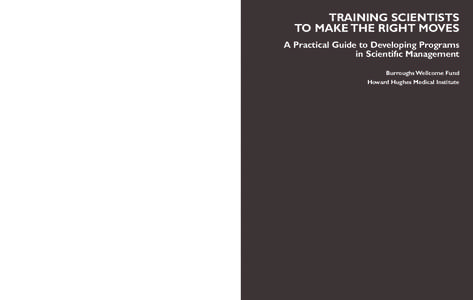 A Practical Guide to Developing Programs in Scientifıc Management Training Scientists to Make the Right Moves is a resource for universities, professional societies, and other organizations interested in helping early-c
