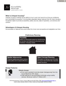 Print Form  What is Lifespan housing? Lifespan housing is defined as the ability to live in one’s own home for as long as confidently and comfortably as possible. It incorporates adaptable design features that can meet