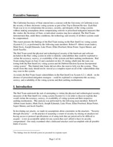 Executive Summary The California Secretary of State entered into a contract with the University of California to test the security of three electronic voting systems as part of her Top to Bottom Review. Each Red Team was