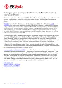 Contemporary Services Corporation Contracts with Fresno Convention & Entertainment Center Contemporary Services Corporation (CSC), the world leader in crowd management and event security, signs contract to provide event 