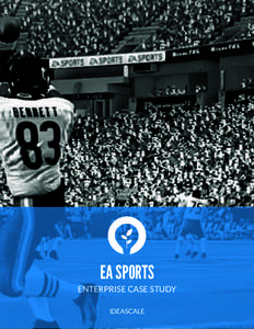    EA SPORTS ENTERPRISE CASE STUDY IDEASCALE