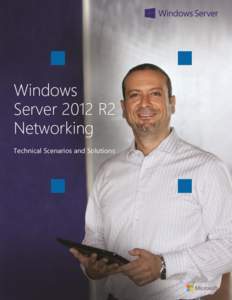 Windows Server 2012 R2 Networking Technical Scenarios and Solutions  Windows Server 2012 R2 Networking - Technical Scenarios and Solutions