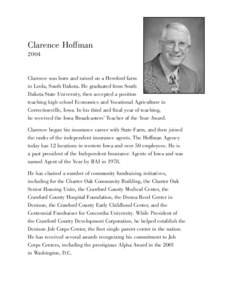 Clarence Hoffman 2004 Clarence was born and raised on a Hereford farm in Leola, South Dakota. He graduated from South Dakota State University, then accepted a position