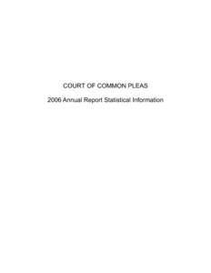 COURT OF COMMON PLEAS 2006 Annual Report Statistical Information COURT OF COMMON PLEAS Caseload Summary Fiscal Year[removed]Civil Case Filings 2005