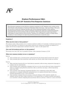 Student Performance Q&A: 2014 AP® Statistics Free-Response Questions The following comments on the 2014 free-response questions for AP® Statistics were written by the Chief Reader, Allan Rossman of California Polytechn