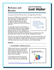 Reforms and Results In January 2011, the State of Wisconsin faced a state budget deficit of $3.6 billion.