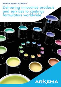 paints and coatings /  Delivering innovative products and services to coatings formulators worldwide