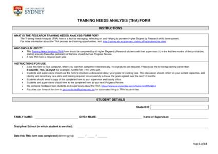 TRAINING NEEDS ANALYSIS (TNA) FORM INSTRUCTIONS WHAT IS THE RESEARCH TRAINING NEEDS ANALYSIS FORM FOR? The Training Needs Analysis (TNA) form is a tool for managing, reflecting on and helping to promote Higher Degree by 