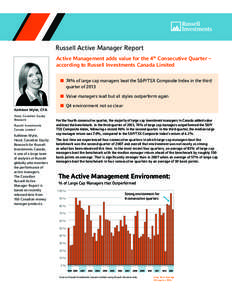 Russell Active Manager Report Active Management adds value for the 4th Consecutive Quarter – according to Russell Investments Canada Limited nn 74% of large cap managers beat the S&P/TSX Composite Index in the third qu