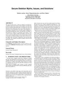 Secure Deletion Myths, Issues, and Solutions∗ Nikolai Joukov, Harry Papaxenopoulos, and Erez Zadok Stony Brook University