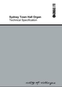 Sydney Town Hall Organ Technical Specification SYDNEY TOWN HALL GRAND ORGAN Technical Specification