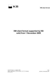 k  KM client format KM client format supported by KB valid from 1 November 2009