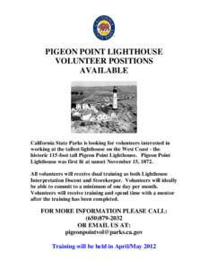PIGEON POINT LIGHTHOUSE VOLUNTEER POSITIONS AVAILABLE California State Parks is looking for volunteers interested in working at the tallest lighthouse on the West Coast - the