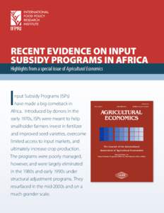 RECENT EVIDENCE ON INPUT SUBSIDY PROGRAMS IN AFRICA Highlights from a special issue of Agricultural Economics  I