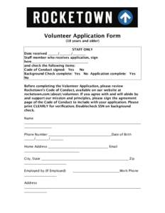 Volunteer Application Form (18 years and older) STAFF ONLY Date received ______/_______/________ Staff member who receives application, sign here___________________________________