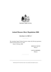 Australian Capital Territory  Animal Diseases (Bees) Regulations 2000 Subordinate Law 2000 No 3  The Australian Capital Territory Executive makes the following regulations