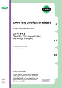 B Module: Feed Safety Assurance GMP+ B4.3 Short Sea Shipping and Inland Waterways Transport