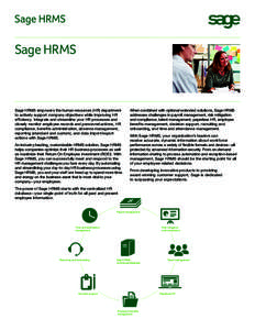 Sage HRMS  Sage HRMS empowers the human resources (HR) department to actively support company objectives while improving HR efficiency. Integrate and streamline your HR processes and closely monitor employee records and 