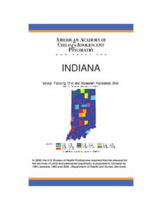 INDIANA  In 2000, the U.S. Bureau of Health Professions reported that the demand for the services of child and adolescent psychiatry is projected to increase by 100% between 1995 and[removed]Department of Health and Human