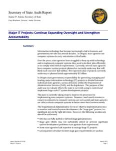 Secretary of State Audit Report Jeanne P. Atkins, Secretary of State Gary Blackmer, Director, Audits Division Major IT Projects: Continue Expanding Oversight and Strengthen Accountability