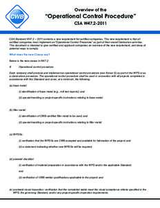 Overview of the  “Operational Control Procedure” CSA W47[removed]CSA Standard W47.2 – 2011 contains a new requirement for certified companies. This new requirement is that all