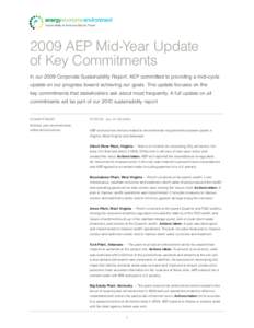 2009 AEP Mid-Year Update of Key Commitments In our 2009 Corporate Sustainability Report, AEP committed to providing a mid-cycle update on our progress toward achieving our goals. This update focuses on the key commitment