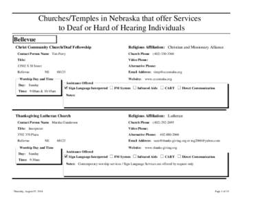 Churches/Temples in Nebraska that offer Services to Deaf or Hard of Hearing Individuals Bellevue Christ Community Church/Deaf Fellowship  Religious Affiliation: Christian and Missionary Alliance