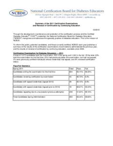 Summary of the 2011 Certification Examinations and Renewal of Certification by Continuing EducationThrough the development, maintenance and protection of the certification process and the Certified ® ®