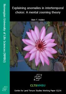 Norwegian University of Life Sciences (NMBU)  Explaining anomalies in intertemporal choice: A mental zooming theory Stein T. Holden