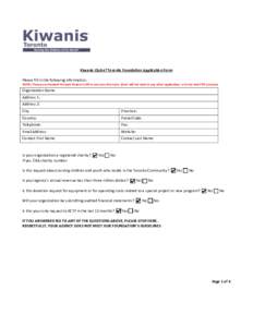 Kiwanis Club of Toronto Foundation Application Form Please fill in the following information. NOTE: Please use Adobe® Acrobat Reader to fill in and save this form. (form will not work in any other application, or in the