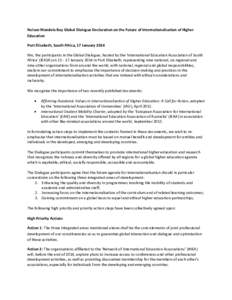 Nelson Mandela Bay Global Dialogue Declaration on the Future of Internationalisation of Higher Education Port Elizabeth, South Africa, 17 January 2014 We, the participants in the Global Dialogue, hosted by the ‘Interna
