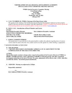 NORTHEASTERN NEVADA REGIONAL DEVELOPMENT AUTHORITY SPECIAL EXECUTIVE COMMITTEE MEETING MINUTES NNRDA Special Executive Committee Meeting Great Basin College Berg Hall Elko, NV 89801