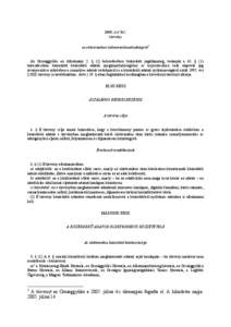 2005. évi XC. törvény az elektronikus információszabadságról 1 Az Országgyűlés az Alkotmány 2. § (1) bekezdésében biztosított jogállamiság, valamint a 61. § (1) bekezdésében biztosított közérdekű 