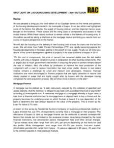 SPOTLIGHT ON LAGOS HOUSING DEVELOPMENT[removed]OUTLOOK Review We are pleased to bring you the third edition of our Spotlight series on the trends and patterns of the housing development market in the metropolis of Lagos. 