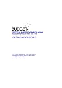 PORTFOLIO BUDGET STATEMENTS[removed]BUDGET RELATED PAPER NO[removed]HEALTH AND AGEING PORTFOLIO BUDGET INITIATIVES AND EXPLANATIONS OF APPROPRIATIONS SPECIFIED BY OUTCOMES