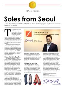 SPUR SHOES  Soles from Seoul Asia’s World City has SAM CHEONG to thank for bringing the hip Korean footwear brand to its shores.