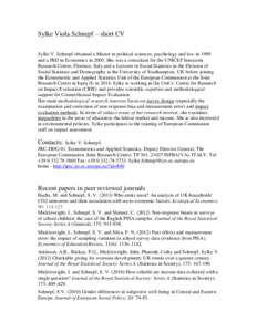 Sylke Viola Schnepf – short CV Sylke V. Schnepf obtained a Master in political sciences, psychology and law in 1999 and a PhD in Economics in[removed]She was a consultant for the UNICEF Innocenti Research Centre, Florenc