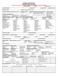 GENERIC RUN REPORT Prehospital Patient Care Chart A Microsoft Word version of this form is available from the EMS Office of Research & Analysis INCIDENT NUMBER INCIDENT ADDRESS