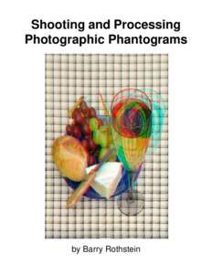 Shooting and Processing Photographic Phantograms by Barry Rothstein  Introduction