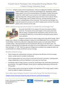 Crystal City & Pentagon City Integrated Energy Master Plan A District Energy Feasibility Study Summary: Arlington County and Vornado/Charles E. Smith are studying the feasibility of developing a district energy system in