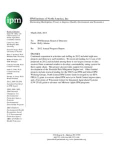 IPM Institute of North America, Inc. Harnessing Marketplace Power to Improve Health, Environment and Economics Board of Directors James M. Cubie, J.D. Chief Counsel, US